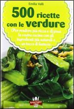500 ricette con le verdure [italian]